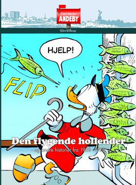 CARL BARKS' ANDEBY, DEN FLYGENDE HOLLEND