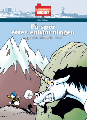 CARL BARKS' ANDEBY PÅ SPOR ETTER ENHJØRN